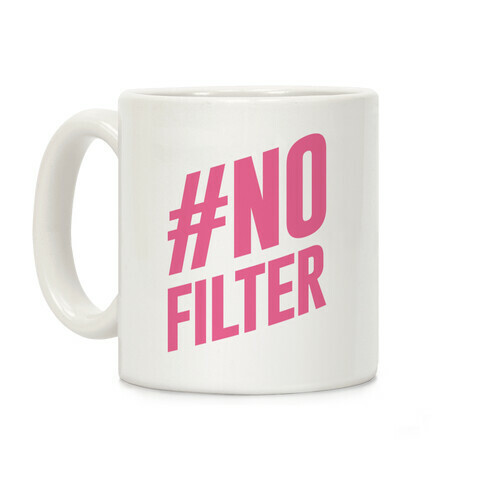 No Filter Coffee Mug