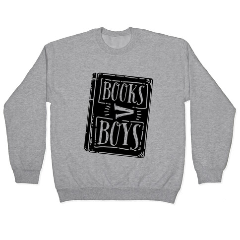 Books Greater Than Boys Pullover