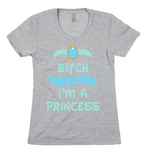Bitch Please I'm an Arabian Princess Womens T-Shirt