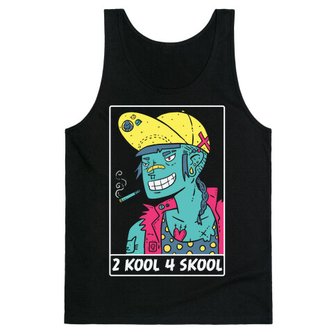 2 Kool 4 Skool Tank Top