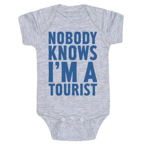 Nobody Knows I'm a Tourist Baby One-Piece