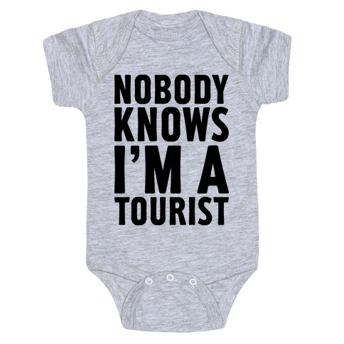 Nobody Knows I'm a Tourist Baby One-Piece