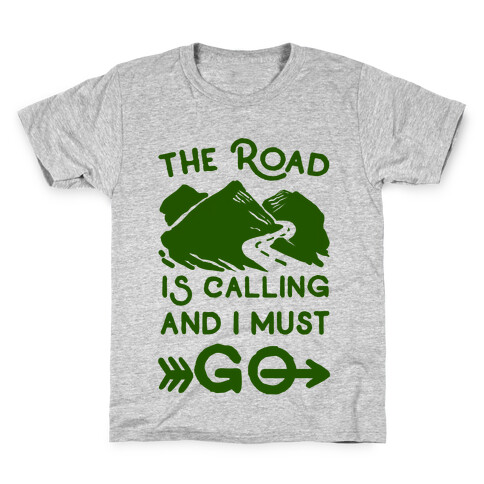 The Road is Calling and I Must Go Kids T-Shirt
