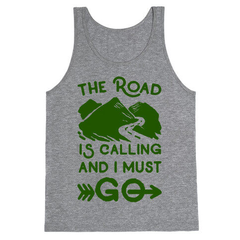 The Road is Calling and I Must Go Tank Top