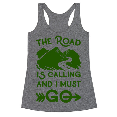The Road is Calling and I Must Go Racerback Tank Top