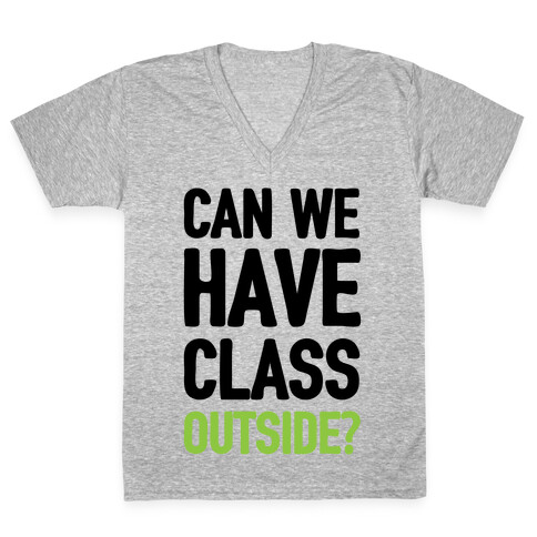 Can We Have Class Outside V-Neck Tee Shirt