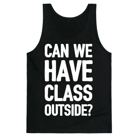Can We Have Class Outside Tank Top