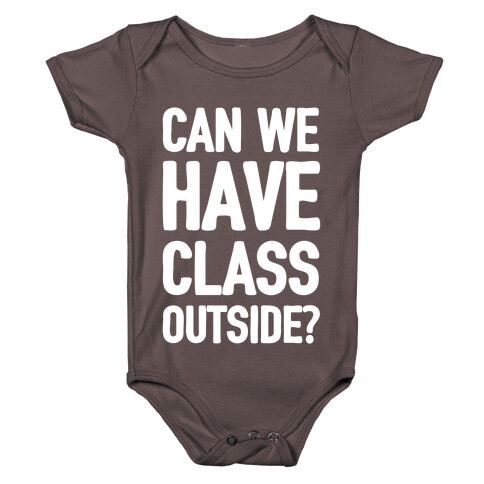 Can We Have Class Outside Baby One-Piece