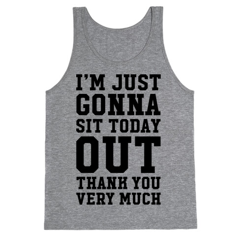 I'm Just Gonna Sit Today Out Tank Top