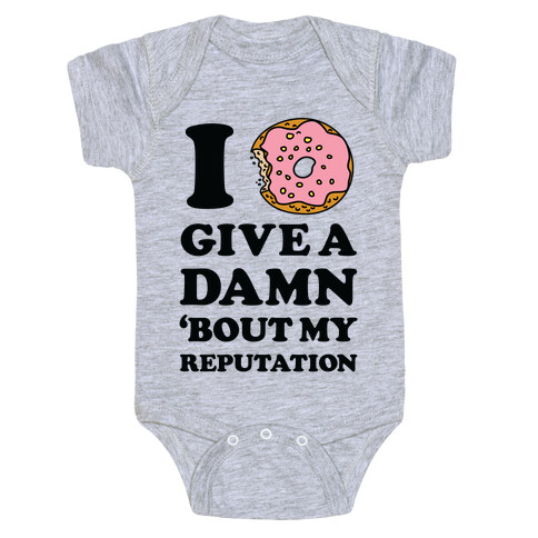 I Donut Give a Damn Bout My Reputation Baby One-Piece