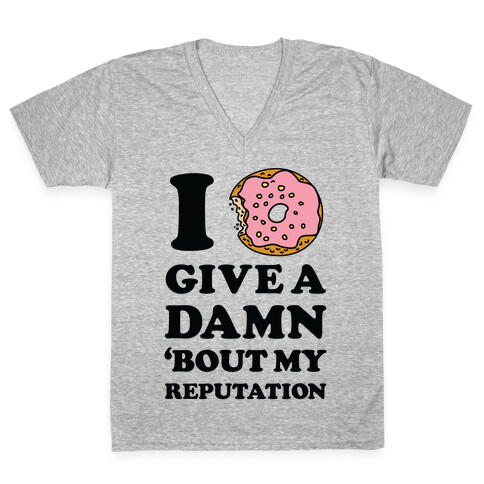 I Donut Give a Damn Bout My Reputation V-Neck Tee Shirt