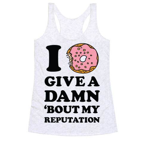 I Donut Give a Damn Bout My Reputation Racerback Tank Top