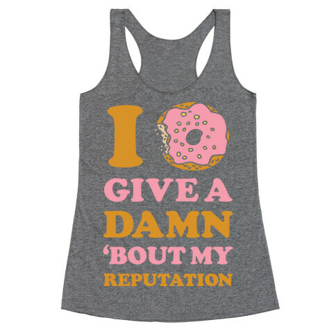 I Donut Give a Damn Bout My Reputation Racerback Tank Top