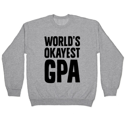 World's Okayest GPA Pullover