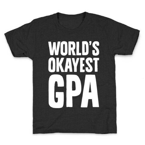 World's Okayest GPA Kids T-Shirt