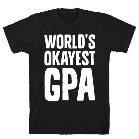 World's Okayest GPA T-Shirt