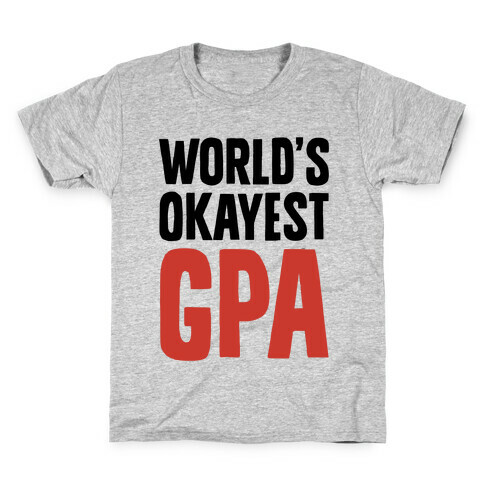 World's Okayest GPA Kids T-Shirt