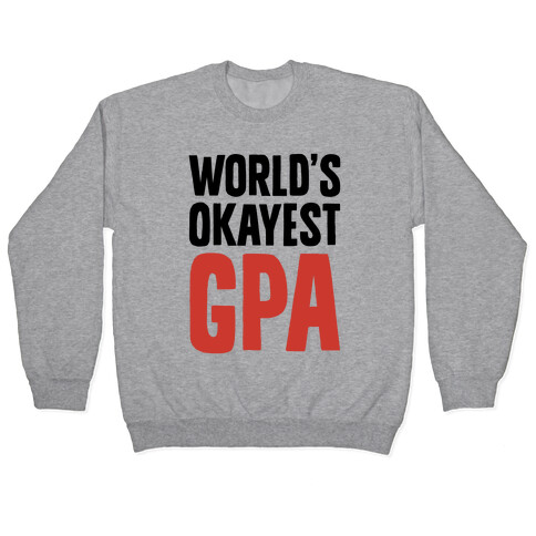 World's Okayest GPA Pullover