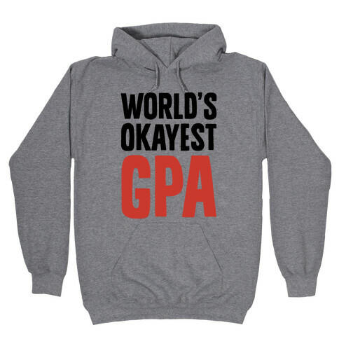 World's Okayest GPA Hooded Sweatshirt