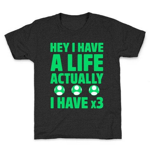 Hey I Have A Life Actually I Have x3 Kids T-Shirt