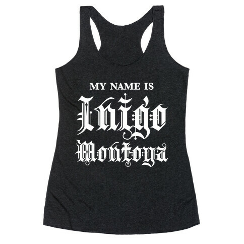 My Name Is Inigo Montoga Racerback Tank Top