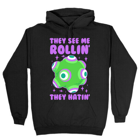 They See Me Rollin' They Hatin Hooded Sweatshirt