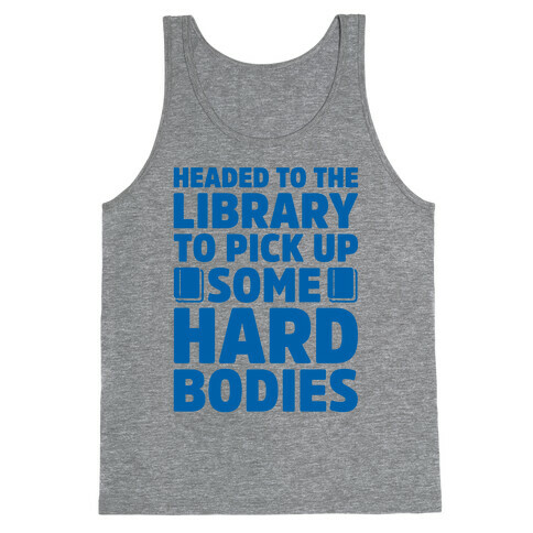 Headed To The Library To Pick Up Some Hard Bodies Tank Top