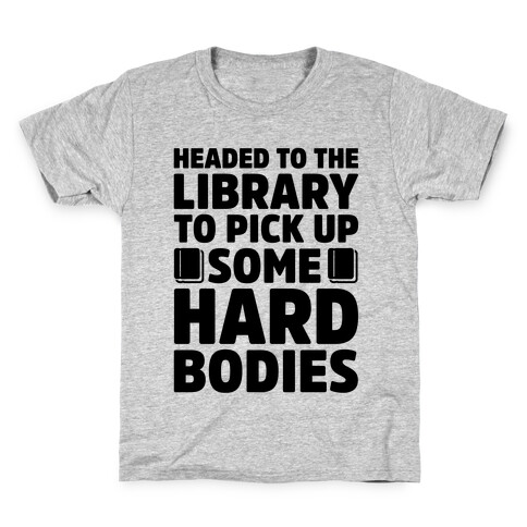 Headed To The Library To Pick Up Some Hard Bodies Kids T-Shirt