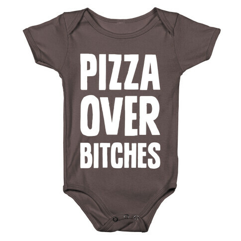 Pizza Over Bitches Baby One-Piece