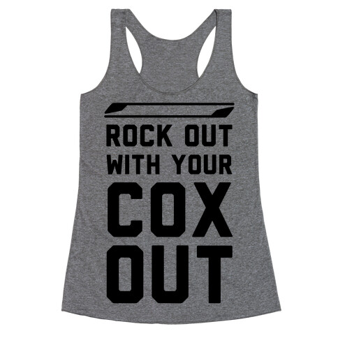 Rock Out with Your Cox Out Racerback Tank Top
