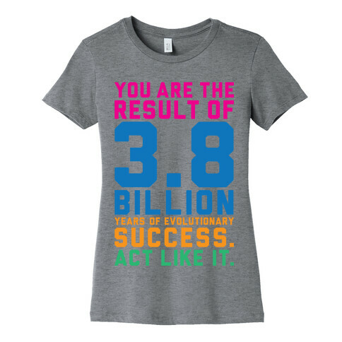 Evolutionary Success Womens T-Shirt