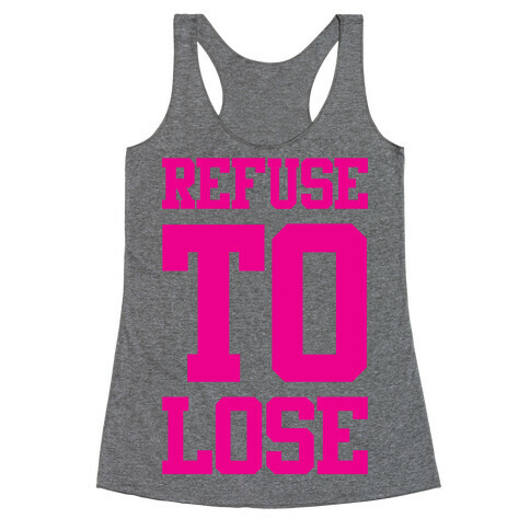 Refuse To Lose Racerback Tank Top