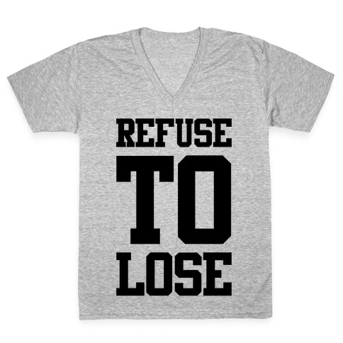 Refuse To Lose V-Neck Tee Shirt