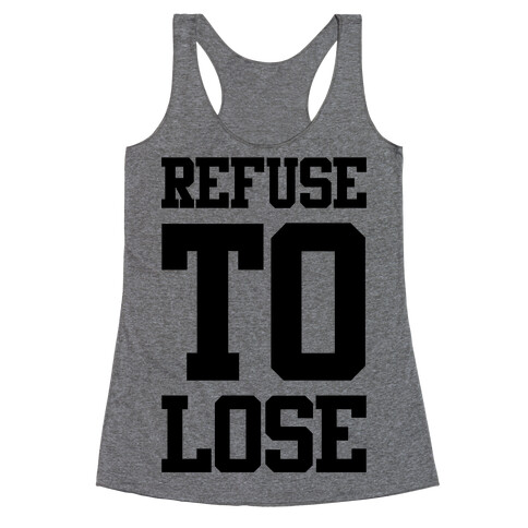 Refuse To Lose Racerback Tank Top