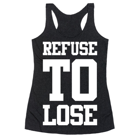 Refuse To Lose Racerback Tank Top