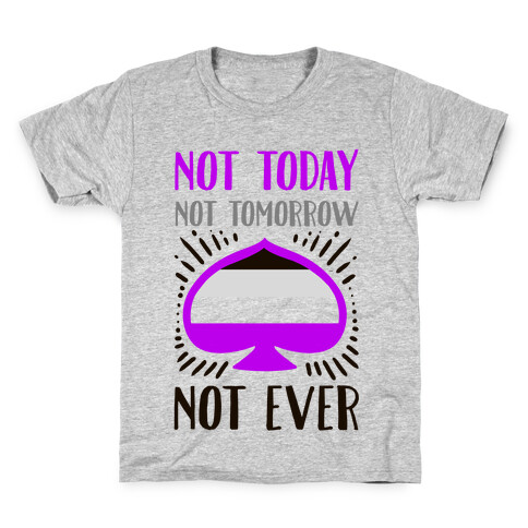 Not Today Not Tomorrow Not Ever Kids T-Shirt