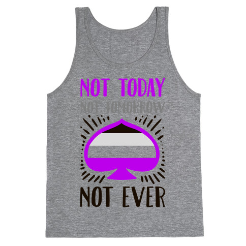 Not Today Not Tomorrow Not Ever Tank Top