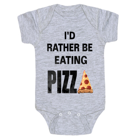 I'd Rather Be Eating Pizza Baby One-Piece