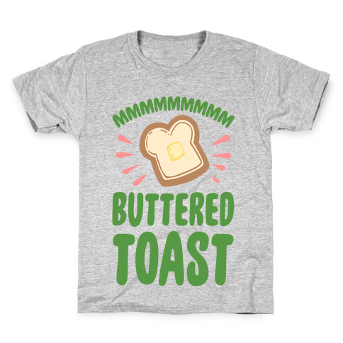 Mmmmmmm Buttered Toast Kids T-Shirt