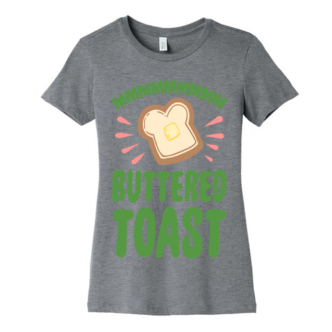 Mmmmmmm Buttered Toast Womens T-Shirt