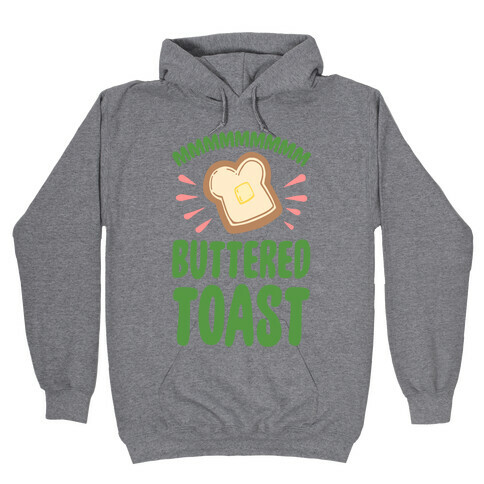 Mmmmmmm Buttered Toast Hooded Sweatshirt