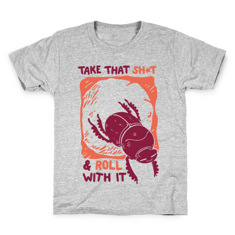 Take that Shit & Roll with it Kids T-Shirt