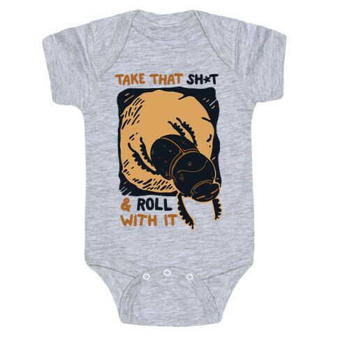Take that Shit & Roll with it Baby One-Piece