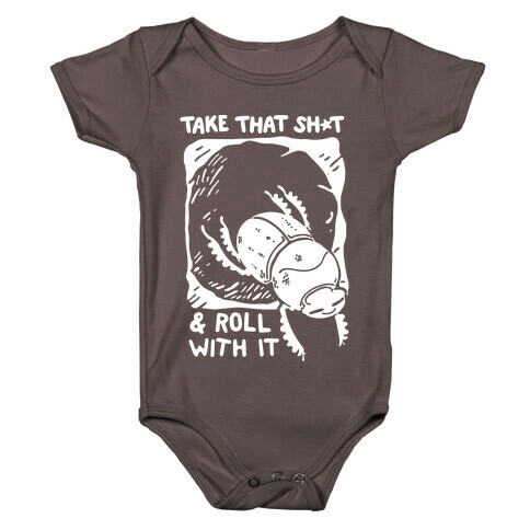 Take that Shit & Roll with it Baby One-Piece