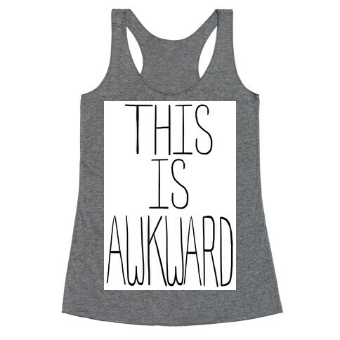 This is Awkward (tank) Racerback Tank Top