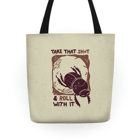 Take that Shit & Roll with it Tote