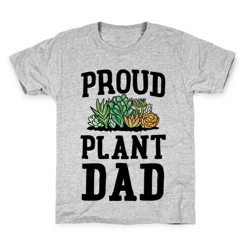 Proud Plant Dad Kids T-Shirt