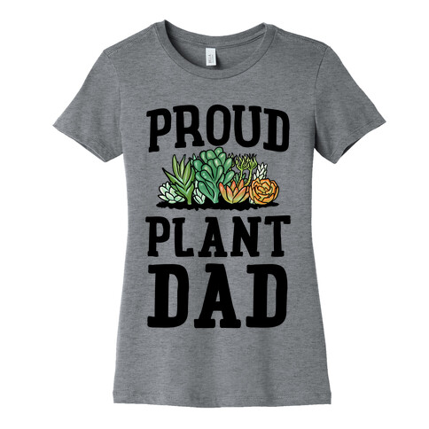 Proud Plant Dad Womens T-Shirt