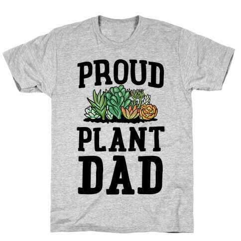 Proud Plant Dad T-Shirt
