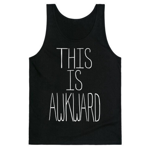 This is Awkward (Tank) Tank Top